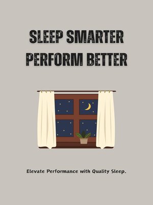 cover image of Sleep Smarter, Perform Better